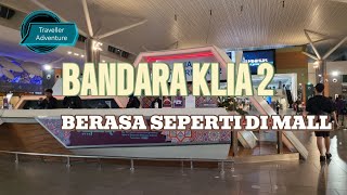 Bandara KLIA 2 Kuala Lumpur Malaysia keren sekali seperti berada di Mall [upl. by Annaer944]