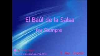 El Baul de la Salsa  Por Siempre [upl. by Sydel]