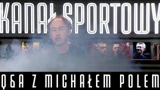 WASZ KANAŁ SPORTOWY  QampA Z MICHAŁEM POLEM [upl. by Tayler]