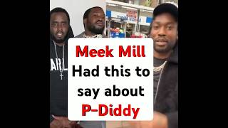 Meek Mill said this about Diddy 😯 diddy [upl. by Adon860]