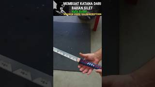 SANGAT TAJAM ORANG INI MEMBUAT PEDANG KATANA DARI SILET [upl. by Tibbetts]