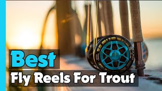 ✅Top 5 Best Fly Reels For Trout In 2025 🎣  Best Fly Reel For The Money [upl. by Hertzfeld]