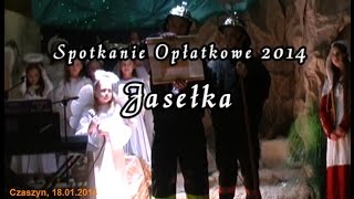 Jasełka  Czaszyn 18012014 [upl. by Salome]