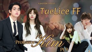 Professor Kim  Part 9 taelice ff taehyung v lisa yn bts blackpink KpopEditsOfficial [upl. by Fletch]