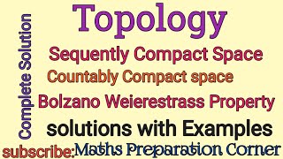 Sequently Compact Space  Countably Compact Space  Bolzano Weierestrass Property in Topology [upl. by Beauregard90]