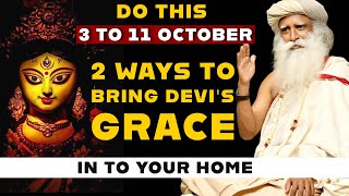 Sadhguru  2 ways to Receive Devis Grace  Immense Benefits  Navatri From 03 to 11 October 2024 [upl. by Arabela935]