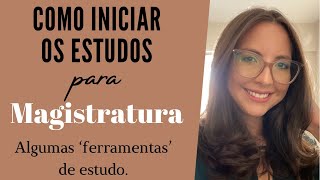 Como iniciar os estudos para magistratura algumas ferramentas de estudo [upl. by Delanty]