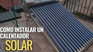 Como Instalar un Calentador Solar [upl. by Anwahsar]