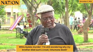 Willis Ayieko murder Im still wondering why my brother died such a cruel inhumane death [upl. by Akselav]