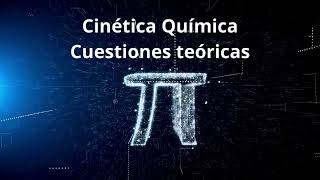 CINÉTICA QUÍMICA  Cuestiones teóricas [upl. by Limaa]