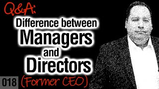 The Difference between Managers and Directors with former CEO [upl. by Attoynek285]