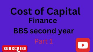 Cost of Capital  Finance  BBS Second year  Part 1 [upl. by Richy]