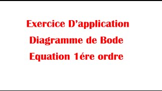 Exercice dapplication Diagramme de Bode [upl. by Htebazil]