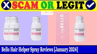 Bello Hair Helper Spray Reviews Jan 2024  Is This An Original Product Find Out  Scam Inspecter [upl. by Rosenfeld]