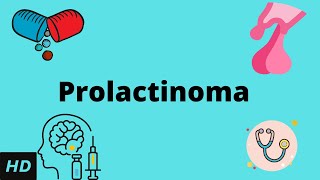 Prolactinoma Causes Signs and Symptoms Diagnosis and Treatment [upl. by Gennie]