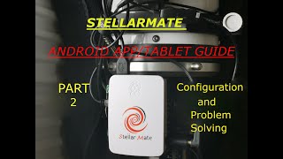 Stellarmate Guide  App  Tablet Part 2 hardware setup and config checks [upl. by Refinnej948]