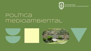 POLÍTICA MEDIOAMBIENTAL 2024  UNIVERSIDAD MARCELINO CHAMPAGNAT [upl. by Jasik]