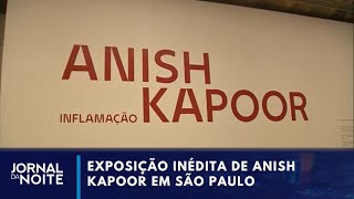 Exposição inédita de Anish Kapoor em São Paulo [upl. by Pascha]