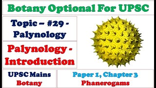 Introduction to Palynology Branches of Palynology Applications of Palynology Botany Optional UPSC [upl. by Cointon]