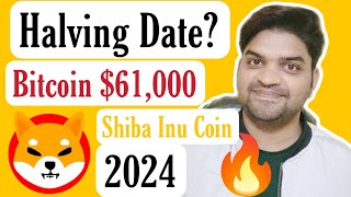 Bitcoin Halving Date  2024 Bullish 🤑  Shiba Inu Coin Latest News [upl. by Roane167]