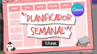 Como crear PLANIFICADOR SEMANAL 📓✍️ en CANVA  TUTORIAL PLANNER ✅ [upl. by Sprague798]