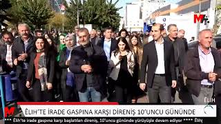 ÊLIH’TE İRADE GASPINA KARŞI DİRENİŞ 10’UNCU GÜNÜNDE [upl. by Yleme]