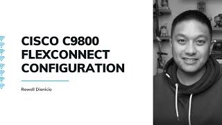 Cisco C9800 WLC FlexConnect Configuration [upl. by Nabatse342]