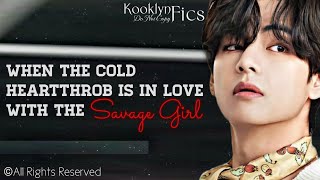 When The cold Heartthrob Is In Love With The Savage Girl  Kim Taehyung Oneshot  KooklynFics [upl. by Wertz]