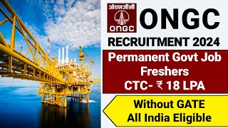 ONGC Recruitment 2024FresherWithout GATECTC ₹18LPAPermanent JobONGC Vacancy 2024Govt Jobs 2024 [upl. by Nalorac]