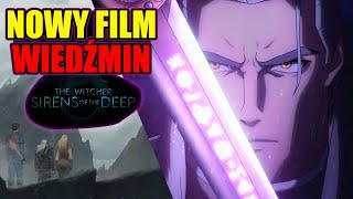 Wszystko Co Wiemy o NOWYM Filmie Ze Świata Wiedźmina  The Witcher Sirens of The Deep [upl. by Gaye812]