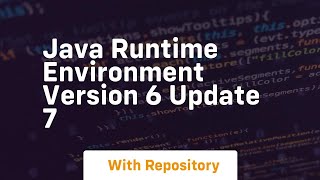 java runtime environment version 6 update 7 [upl. by Annair]