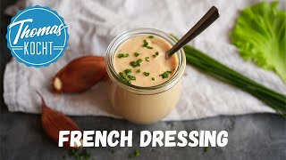 Das Beste French Dressing ganz einfach selber machen [upl. by Annaor]