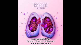 Erasure  Be With You  Mark Rasure Robotham Instrumental Remix Unofficial [upl. by Andy]