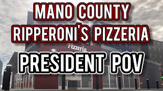 PRESIDENT POV  Mano County Ripperonis Pizzeria  ROBLOX [upl. by Elleinad]