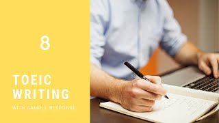 TOEIC WRITING PRACTICE TEST 8 with sample response [upl. by Adnohsar]