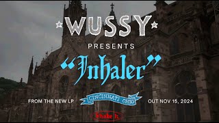 Wussy  Inhaler Official Lyric Video [upl. by Haik]