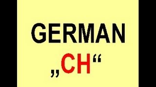 How To Pronounce The German quotCHquot [upl. by Aisatna]