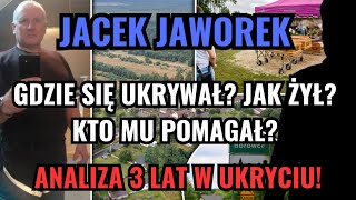 JACEK JAWOREK  Gdzie się ukrywał Jak żył przez ostatnie 3 lata Kto mu pomagał [upl. by Niwhsa]