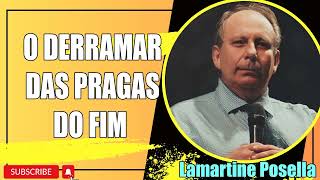 O DERRAMAR DAS PRAGAS DO FIM  Lamartine Posella [upl. by Clynes]