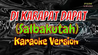 Di Karapat Dapat Karaoke  Salbakutah [upl. by Walls597]