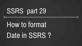 SSRS Format Date Part 29 [upl. by Ardnuhsor]