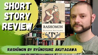 RASHŌMON by Ryūnosuke Akutagawa  Short Story Review [upl. by Shiroma]