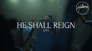 He Shall Reign Live  Hillsong Worship [upl. by Pratte]