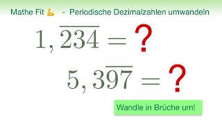 🏋️‍♀️ Mathe Fit 27  periodische Dezimalzahlen in Brüche umwandeln  schnell und wirklich einfach [upl. by Loveridge]