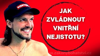 JAK zvládnout vnitřní NEJISTOTU Tomáš Lukavec [upl. by Celia]