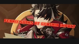 Fennix sucks at genshin Impact pt 2 [upl. by Jenilee997]