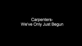 CarpentersWeve Only Just Begun Lyrics [upl. by Wendall]