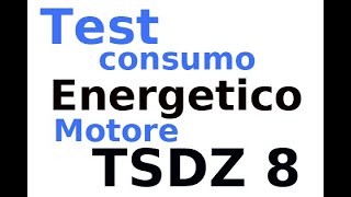 TSDZ 8 test consumo energetico [upl. by Hatokad]