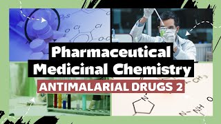 Antimalarial drugs 2  Pharmaceutical Medicinal Chemistry 2  الفرقة الرابعة كلية الصيدلة [upl. by Eidnarb558]