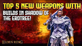 Elden Ring TOP 5 New Overpowered Builds in Shadow of the Erdtree [upl. by Norrie]